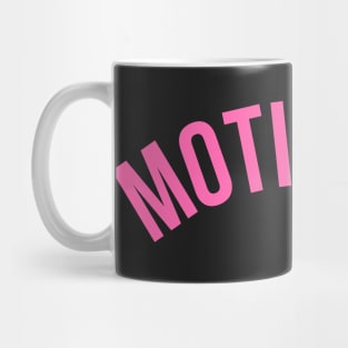 Motivated. Mug